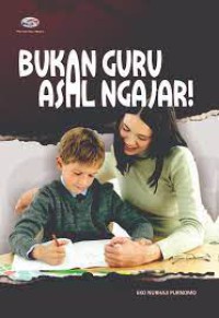 Bukan Guru Asal Ngajar!