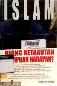 Islam: Biang Ketakutan atau Tumpuan Harapan?