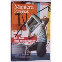 Mantra Penjinak TV: Agar Anak Tidak Keranjingan TV