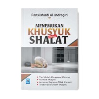 Menemukan Khusyuk dalam Shalat