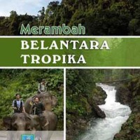 Merambah Belantara Tropika