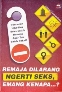 Remaja dilarang Ngerti Seks, emang kenapa?