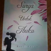 Surga untuk ibuku