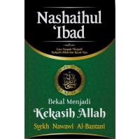 NASHAIHUL 'IBAD: CARA AMPUH MENJADI KEKASIH ALLAH DAN RASUL-NYA