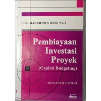 Pembiayaan investasi proyek = (capital budgeting)