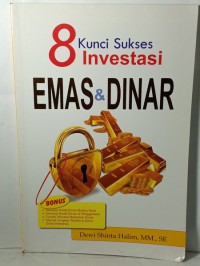 8 kunci investasi emas & dinar