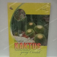 Mengenal Kaktus Tanaman Berduri yang Cantik