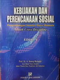 Kebijakan dan Perencanaan Sosial: Pengembangan Sumber Daya Manusia, Telaah Cross Discipline Edisi I
