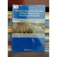 Musyawarah Untuk Mufakat Sebagai Perwujudan Demokrasi Pancasila