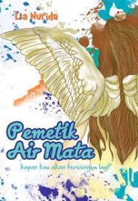 Pemetik Air Mata: Kapan kau akan tersenyum lagi?