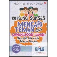101 Kunci Sukses Mencari Teman dan Menakhlukkan Lawan