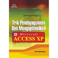 Trik Pendayagunaan dan Mengoptimalkan Microsoft Access XP